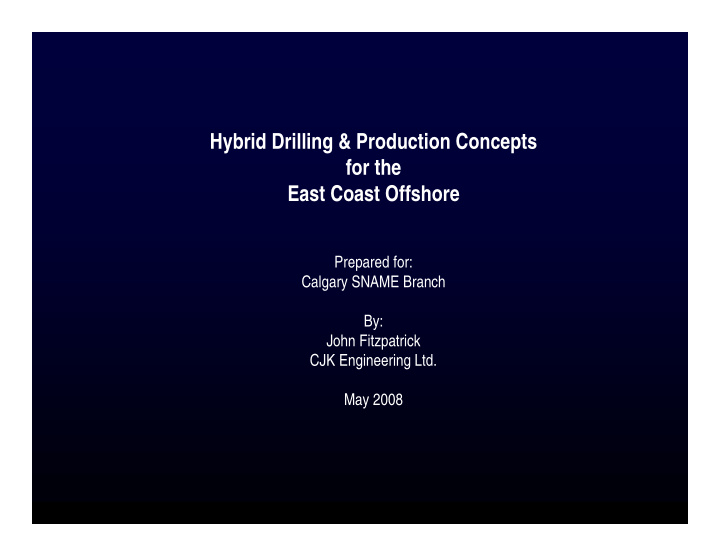 hybrid drilling amp production concepts for the east