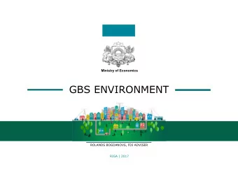 GBS ENVIRONMENT  ROLANDS BOGDANOVS, FDI ADVISER  RIGA | 2017  Whats GBS(C)?  30%  SSCs  BPOs