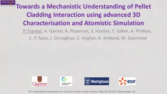 Cladding Interaction using advanced 3D  Characterisation and Atomistic Simulation  P. Frankel, A.