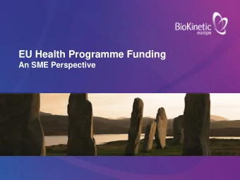 EU Health Programme Funding  An SME Perspective  Summary of Presentation    FP7 / Health