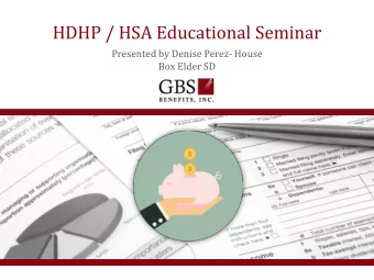 HDHP / HSA Educational Seminar  Presented by Denise Perez- House  Box Elder SD  Consumerism  HDHP /