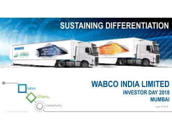 WABCO INDIA LIMITED  INVESTOR DAY 2018  MUMBAI  June 19 2018  1  WABCO Confidential and Proprietary
