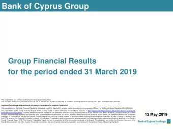 Bank of Cyprus Group  Group Financial Results for the period ended 31 March 2019 This presentation