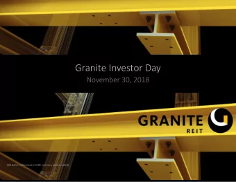 Granite Investor Day  November 30, 2018  (All dollar references in CAD currency unless noted)