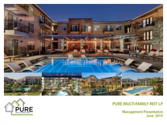 1  Pure Multi-Family REIT LP  .......................................................... 3  Growth
