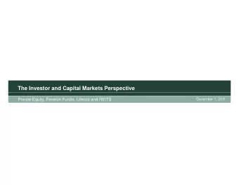 The Investor and Capital Markets Perspective  December 1, 2011  Private Equity, Pension Funds,