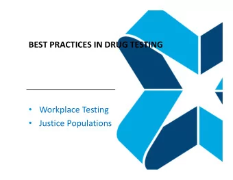BEST PRACTICES IN DRUG TESTING  Workplace Testing  Justice Populations  AUDIENCE POLL /  Who