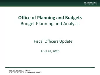 Office of Planning and Budgets  Budget Planning and Analysis  Fiscal Officers Update  April 28,