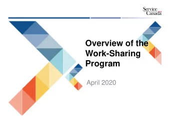 Program  April 2020 Work-Sharing  Overview    Work-Sharing (WS) is a program that helps