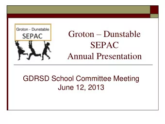 Groton  Dunstable  SEPAC  Annual Presentation  GDRSD School Committee Meeting  June 12, 2013