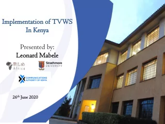 In Ken  enya  Presented by:  Le  Leonar  ard  d Mabel  ele th June  26 26 th  e 2020  TV White