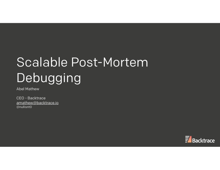 scalable post mortem debugging