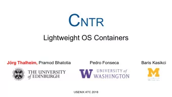 Container-based virtualization  Process-level  Extensively used in  Lightweight  virtualization