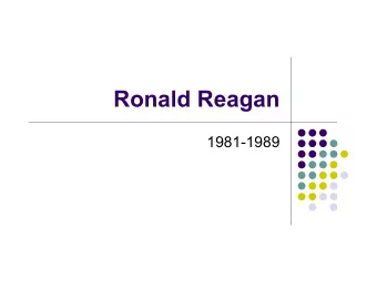 Ronald Reagan  1981-1989  Background  Born in Tampico, Illinois and raised in Dixon, Illinois