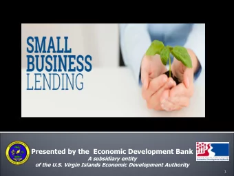 Presented by the  Economic Development Bank  A subsidiary entity  of the U.S. Virgin Islands