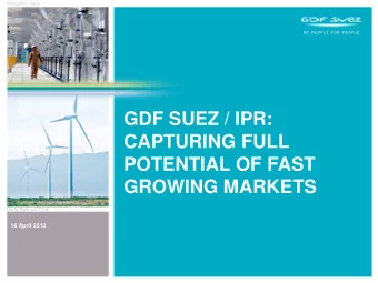POTENTIAL OF FAST  GROWING MARKETS  Monte Redondo, Chile  GDF SUEZ / IPR: CAPTURING FULL  POTENTIAL