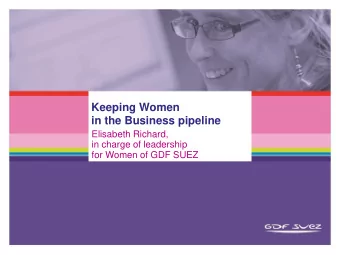 Keeping Women  in the Business pipeline  Elisabeth Richard,  in charge of leadership  for Women of