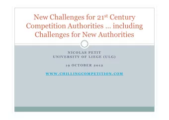 New Challenges for 21 st Century  Competition Authorities  including  Challenges for New