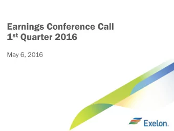 Earnings Conference Call 1 st Quarter 2016  May 6, 2016  Cautionary Statements Regarding
