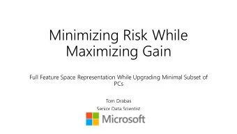 Maximizing Gain  Full Feature Space Representation While Upgrading Minimal Subset of  PCs  Tom