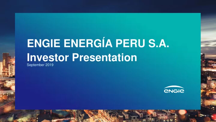 engie energ a peru s a investor presentation