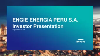 ENGIE ENERGA PERU S.A.  Investor Presentation  September 2019  SNAPSHOTS  2  Supporting our