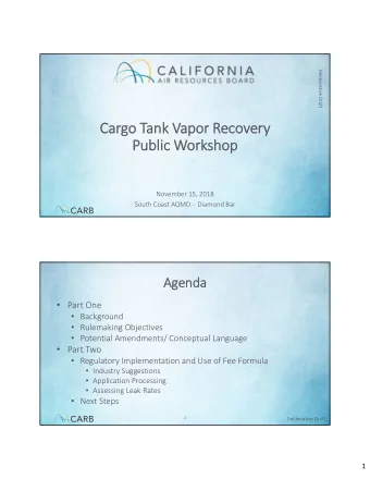 Cargo Tank Vapor Recovery  Public Workshop  November 15, 2018  South Coast AQMD  Diamond Bar  1