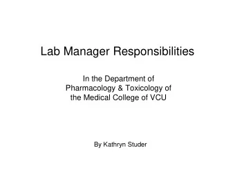 Lab Manager Responsibilities  In the Department of  Pharmacology &amp; Toxicology of  the Medical