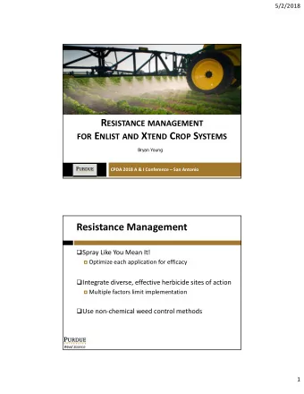 Resistance Management  Spray Like You Mean It!  Optimize each application for efficacy