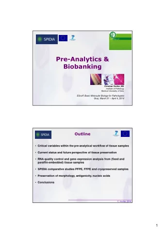 Pre-Analytics &amp;  Biobanking  Christian Viertler, MD  Institute of Pathology  Medical University