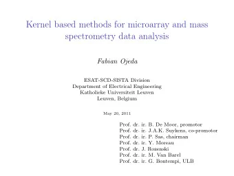 Kernel based methods for microarray and mass  spectrometry data analysis  Fabian Ojeda