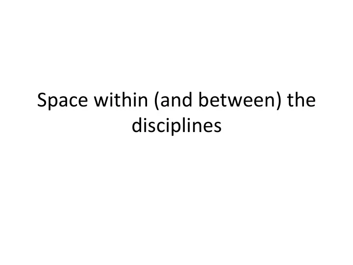 space within and between the disciplines the range of