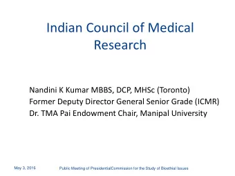 Research  Nandini K Kumar MBBS, DCP, MHSc (Toronto)  Former Deputy Director General Senior Grade