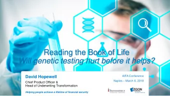 Will genetic testing hurt before it helps?  AIFA Conference  David Hopewell Naples  March 6,