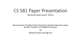 CS 581 Paper Presentation  Muhammad Samir Khan  Recovering the Treelike Trend of Evolution Despite
