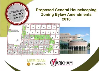 Proposed General Housekeeping  Zoning Bylaw Amendments  2016  Markhams Current Zoning System