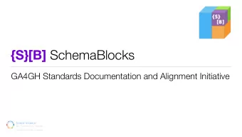 {S}[B] SchemaBlocks  GA4GH Standards Documentation and Alignment Initiative  Scientists Seek Order