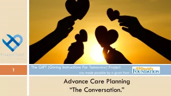 Advance Care Planning  The Conversation.  The subject no one wants to talk about  ADVANCE