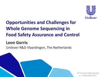 Opportunities and Challenges for  Whole Genome Sequencing in  Food Safety Assurance and Control