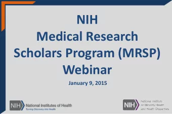 NIH  Medical Research  Scholars Program (MRSP) Webinar  January 9, 2015  NIH Medical Research
