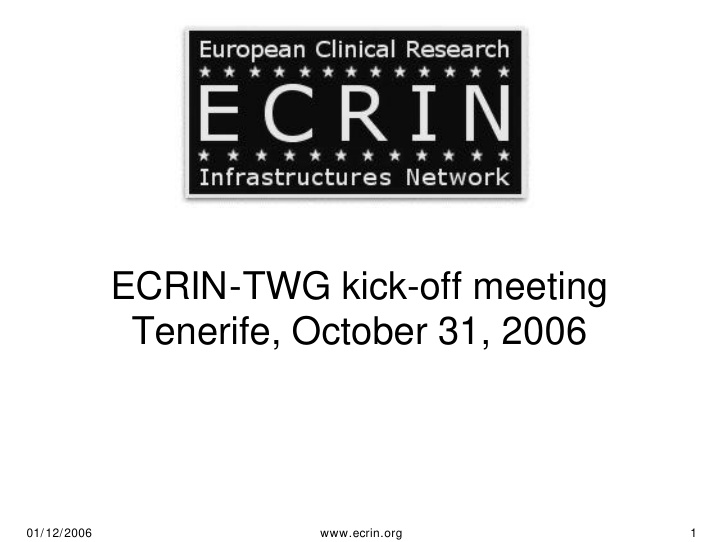 ecrin twg kick off meeting tenerife october 31 2006