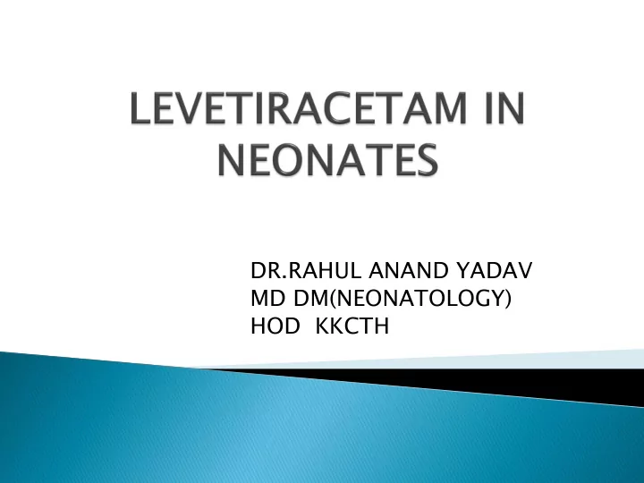 dr rahul anand yadav md dm neonatology hod kkcth
