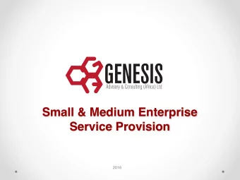 Small &amp; Medium Enterprise  Service Provision  2016  THE BEGINNING  BACKGROUND  Company Snapshot