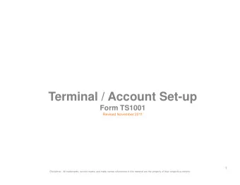 Terminal / Account Set-up  Form TS1001  Revised November 2011  1  Disclaimer:  All trademarks,