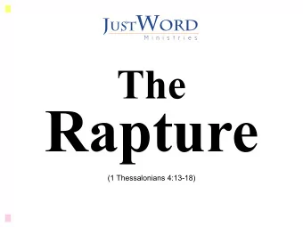 Rapture  (1 Thessalonians 4:13-18)  Enoch  Enoch  Genesis. 5:17  Hebrew. 11:5  Vau K aph N un C het