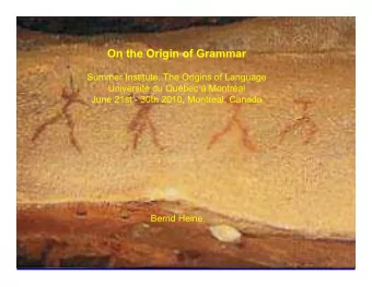 On the Origin of Grammar  Summer Institute, The Origins of Language  Universit du Qubec