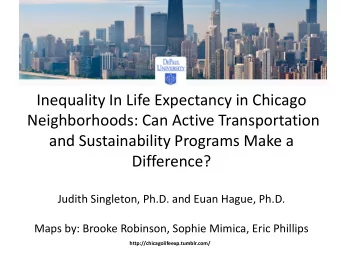 Inequality In Life Expectancy in Chicago  Neighborhoods: Can Active Transportation  and