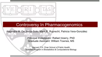 Controversy In Pharmacogenomics  Alejandra M. De Jess-Soto, Mark R. Ruprecht, Patricia