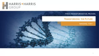 Harris &amp; Harris Group  Builds Transformative Companies  from Disruptive Science  3 H ARRIS