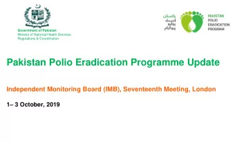 Pakistan Polio Eradication Programme Update  Independent Monitoring Board (IMB), Seventeenth